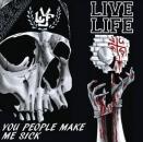 LIVE LIFE - You People Make Me Sick - CD