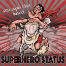 SUPERHERO STATUS - Escape The Herd - MCD