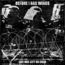 BEFORE I HAD WINGS ‎– Life Has Left Us Cold - CD