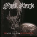 FINAL STAND - The Only Certainty In Life Is Death - MCD