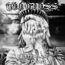 TOO GROSS - Better Late Than Dead - CD